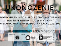 Ukończenie „Programu animacji społeczno-kulturalnej dla warszawskich weteranów – uczestników Powstania Warszawskiego na lata 2022-2024"
