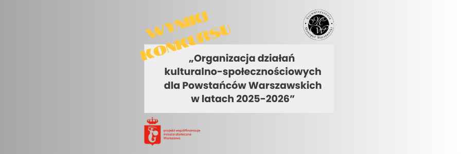 Dofinansowanie do zadania pn. „Organizacja działań kulturalno-społecznościowych dla Powstańców Warszawskich"