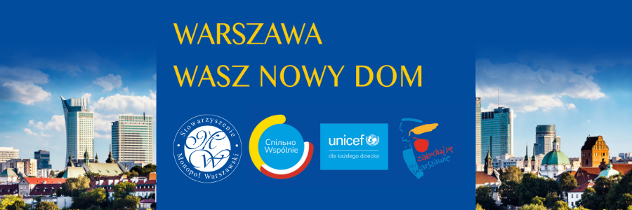 "Warszawa - Wasz nowy dom" - program pomocowy dla młodzieży ukraińskiej i polskiej